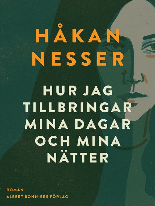 Titeldetaljer för Hur jag tillbringar mina dagar och mina nätter av Håkan Nesser - Tillgänglig